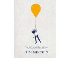 KNYGA Tim Minchin You Don't Have To Have A Dream, Advice for the Incrementally Ambitious
