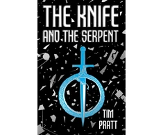 KNYGA Tim Pratt Knife and the Serpent