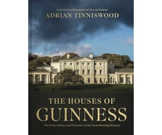 KNYGA Tinniswood, Adrian Houses of Guinness: The Lives, Homes and Fortunes of the Great Brewing Dynasty