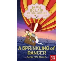 KNYGA Todd Taylor Sarah Alice Eclair, Spy Extraordinaire!: A Sprinkling of Danger