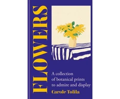 KNYGA Tolila Carole Flowers: A collection of botanical prints to admire and display
