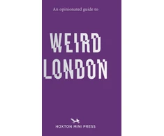 KNYGA Tom Howells Opinionated Guide to Weird London