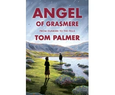 KNYGA Tom Palmer Angel of Grasmere, From Dunkirk to the Fells