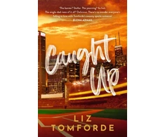 KNYGA Tomforde, Liz Caught Up: The hottest new must-read enemies-to-lovers sports romance in the Windy City Series, following the TikTok sensation, MILE HIGH