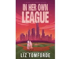 KNYGA Tomforde Liz In Her Own League: the new sports romance from Liz Tomforde