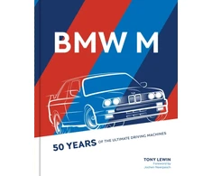 KNYGA Tony Lewin BMW M, 50 Years of the Ultimate Driving Machines