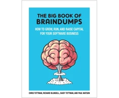 KNYGA Tottman, Chris; Blundell, Richard Big Book Of BrainDumps: How to grow, run and raise capital for your software business
