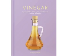 KNYGA Julie Townsend Townsend Julie Vinegar: A Guide to the Many Types and their Use around the Home