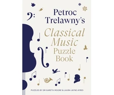 KNYGA Trelawny, Petroc; Moore, Dr. Gareth Petroc Trelawny's Classical Music Puzzle Book: A world of music brought to life in eighty works, puzzles and conundrums