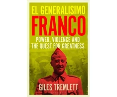 KNYGA Bookshop Tremlett Giles El Generalisimo: Franco: Power, Violence and the Quest for Greatness