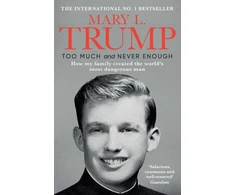 KNYGA Trump, Mary L., Ph.D. Too Much and Never Enough: How My Family Created the World's Most Dangerous Man