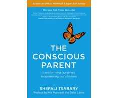 KNYGA Shefali Tsabary Tsabary Dr Shefali Conscious Parent: Transforming Ourselves, Empowering Our Children