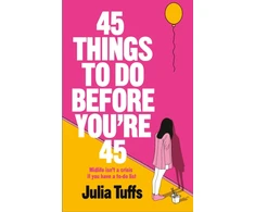 KNYGA Tuffs, Julia 45 Things To Do Before You're 45