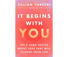 KNYGA Turecki Jillian It Begins with You: The 9 Hard Truths About Love That Will Change Your Life