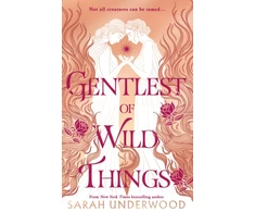 KNYGA Underwood, Sarah Gentlest of Wild Things