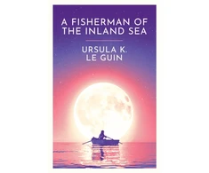KNYGA Ursula K. Le Guin Fisherman of the Inland Sea