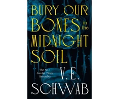 KNYGA V E Schwab Bury Our Bones in the Midnight Soil