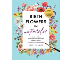 KNYGA Van Leuven Kristin Birth Flowers in Watercolor: A Creative Guide to Painting Personal Floral Art for Every Month — Includes Watercolor Pad with Sketches—No Drawing Required!