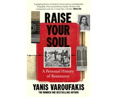 KNYGA Varoufakis, Yanis Raise Your Soul: A Personal History of Resistance