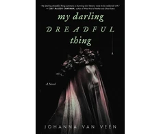 KNYGA Veen, Johanna van My Darling Dreadful Thing: A Novel
