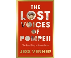 KNYGA Venner Dr Jess Lost Voices of Pompeii: The Final Day in Seven Lives