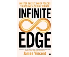 KNYGA Vincent, James Infinite Edge: Master the Six Inner Forces to Find Your Edge