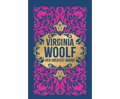 KNYGA Virginia Woolf: Her Greatest Works (To the Lighthouse, A Room of One's Own, and Mrs. Dalloway): Deluxe Hardbound Edition