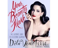 KNYGA Von Teese Dita Your Beauty Mark: The Ultimate Guide to Eccentric Glamour