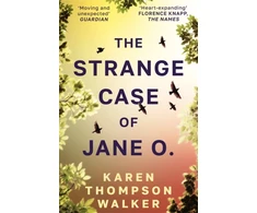KNYGA Walker, Karen Thompson The Strange Case of Jane O.: From the international bestselling author of THE AGE OF MIRACLES - What if you could remember everything, except the day you disappeared?