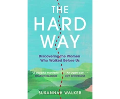 KNYGA Walker, Susannah Hard Way: Discovering the Women Who Walked Before Us