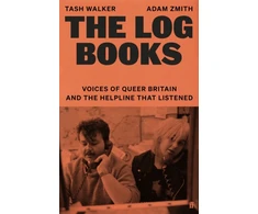 KNYGA Walker, Tash; Zmith, Adam Log Books: Voices of Queer Britain and the Helpline that Listened