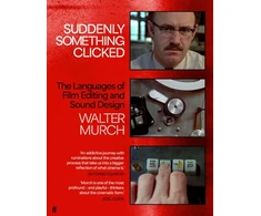 KNYGA Walter Murch Suddenly Something Clicked, The Languages of Film Editing and Sound Design