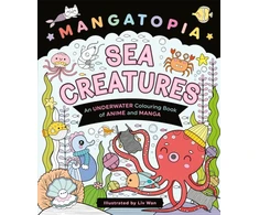 KNYGA Wan Liv Mangatopia Sea Creatures: An Underwater Colouring Book of Anime and Manga