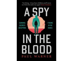 KNYGA Warner, Paul Spy in the Blood: For fans of Slow Horses and Damascus Station, a gripping espionage thriller