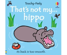 KNYGA Watt, Fiona That's not my hippo...