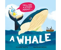 KNYGA Watts Claire Tell Me a Story About: A Whale