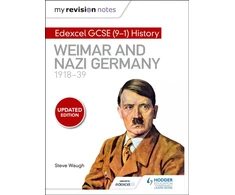 KNYGA Steve Waugh Waugh Steve My Revision Notes: Edexcel GCSE (9-1) History: Weimar and Nazi Germany, 1918-39