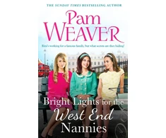 KNYGA Weaver, Pam Bright Lights for the West End Nannies: An inspiring, emotional 1960s saga