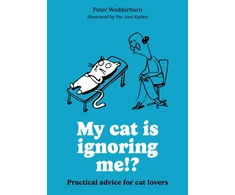 KNYGA Wedderburn Peter My cat is ignoring me!?: Practical advice for cat lovers