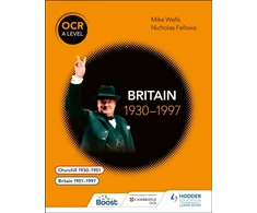 KNYGA Wells, Mike; Fellows, Nicholas OCR A Level History: Britain 1930–1997