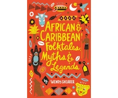 KNYGA Wendy Shearer African and Caribbean Folktales, Myths and Legends