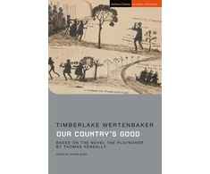 KNYGA Wertenbaker Timberlake Our Country's Good: Based on the novel 'The Playmaker' by Thomas Keneally