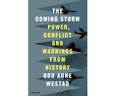 KNYGA Westad Odd Arne Coming Storm: Power, Conflict and Warnings from History