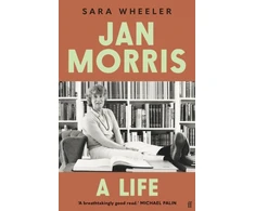 KNYGA Wheeler, Sara (Freelance) Jan Morris: A Life - 'Breathtakingly good.' Michael Palin