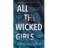 KNYGA Whitaker Chris All The Wicked Girls: The addictive thriller with a huge heart from the bestselling author of ALL THE COLOURS OF THE DARK