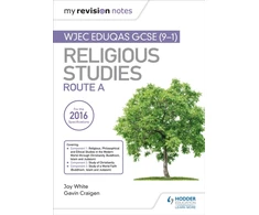 KNYGA White, Joy; Craigen, Gavin My Revision Notes WJEC Eduqas GCSE (9-1) Religious Studies Route A: Covering Christianity, Buddhism, Islam and Judaism