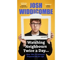 KNYGA Widdicombe Josh Watching Neighbours Twice a Day...: How ’90s TV (Almost) Prepared Me For Life