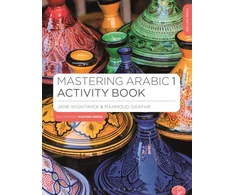 KNYGA Wightwick, Jane (G-and-w Publishing, Haddenham); Gaafar, Mahmoud (G-and-W Publishing, Haddenham) Mastering Arabic 1 Activity Book