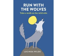 KNYGA Lucinda Wilde Wilde Lucinda Run with the Wolves: Take a walk on the wild side