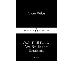 KNYGA Wilde, Oscar Only Dull People Are Brilliant at Breakfast